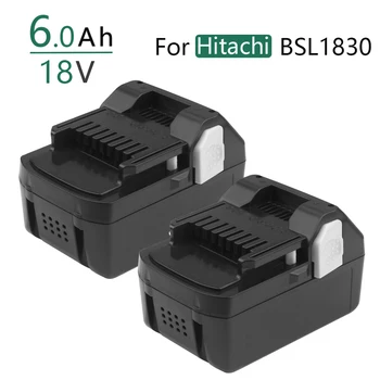 Для Hitachi 18V 6.0Ah Литий-ионный аккумулятор электроинструмента BSL1815X BSL1830 330067 330068 330139 330557 Сменные Батареи
