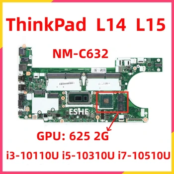 NM-C632 Для Lenovo ThinkPad L14 L15 Материнская плата Ноутбука С процессором i3-10110U i5-10310U i7-10510U 625 2G GPU 5B20W77541 5B20W77545