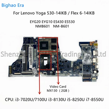 Для Lenovo Yoga 530-14IKB Flex 6-14IKB Материнская плата ноутбука с процессором i3 i5 i7-8550U MX130 2GB-GPU NMB601 NM-B601 Fru: 5B20R08777