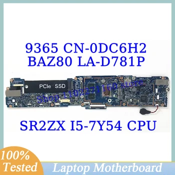 CN-0DC6H2 0DC6H2 DC6H2 Для DELL 9365 С материнской платой SR2ZX I5-7Y54 CPU BAZ80 LA-D781P Материнская плата ноутбука 100% Протестирована, Работает хорошо