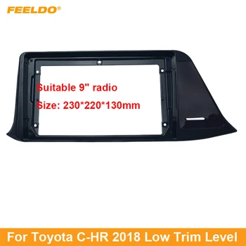 Переходник рамки лицевой панели стереосистемы FEELDO для Toyota C-HR 2018 2Din Радио Аудио 9 